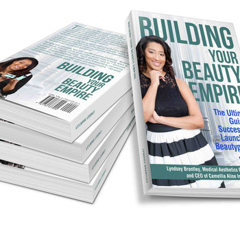 Building Your Beauty Empire: The Ultimate Guide to Successfully Launch Your Beautyprenuer Journey