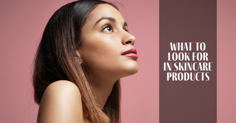 What to Look For in Skincare Products