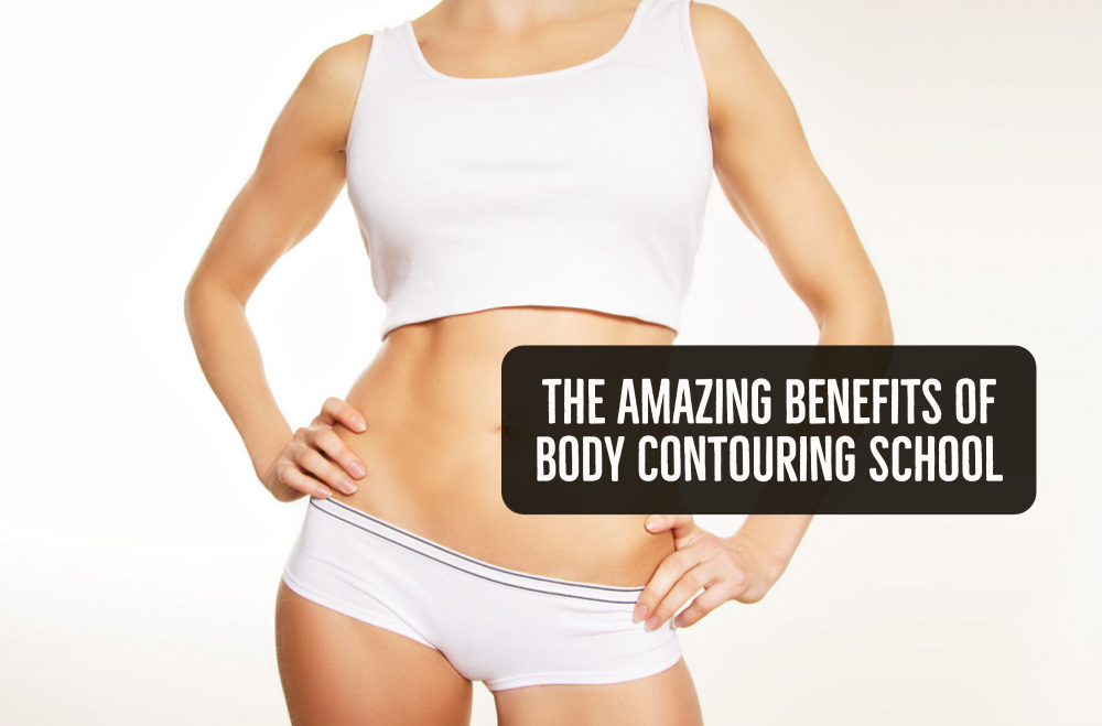 The Amazing Benefits of Body Contouring School