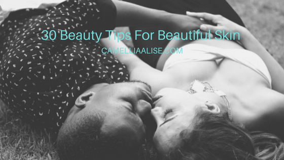 “30 Beauty Tips For Beautiful Skin”