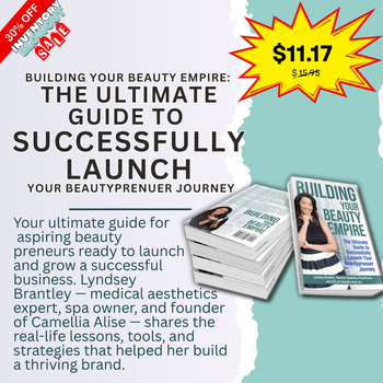 Building Your Beauty Empire: The Ultimate Guide to Successfully Launch Your Beautyprenuer Journey