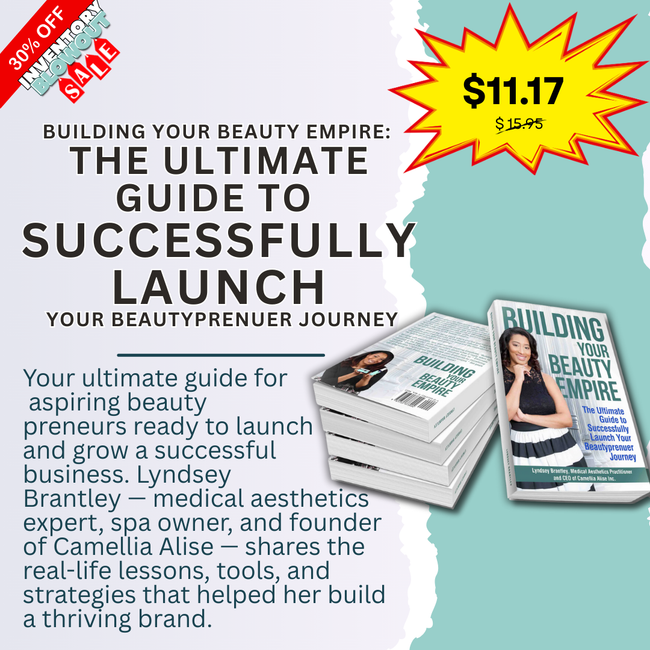Building Your Beauty Empire: The Ultimate Guide to Successfully Launch Your Beautyprenuer Journey