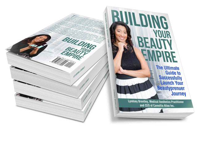 Building Your Beauty Empire: The Ultimate Guide to Successfully Launch Your Beautyprenuer Journey